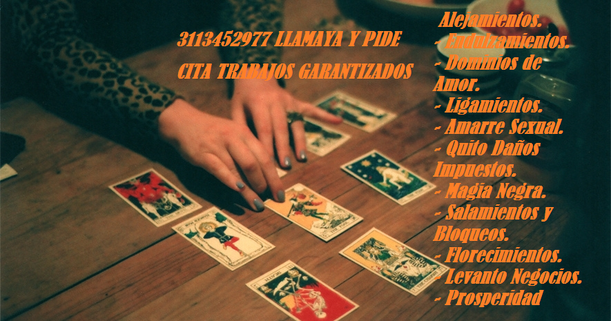  LECTURA DEL TAROT EN CALI   3113452977 TRABAJOS DE BRUJERIA AMARRES DE AMOR ESPIRITISTA  